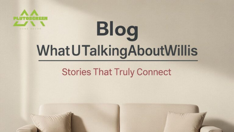 Blog WhatUTalkingBoutWillis Stories That Truly Connect