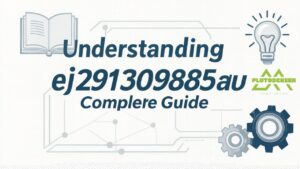 Understanding ej291309885au Complete Guide