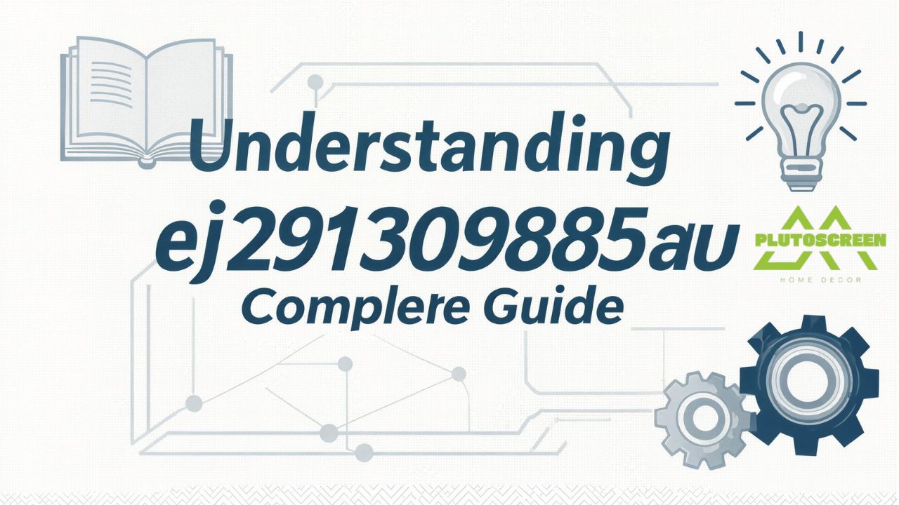 Understanding ej291309885au Complete Guide