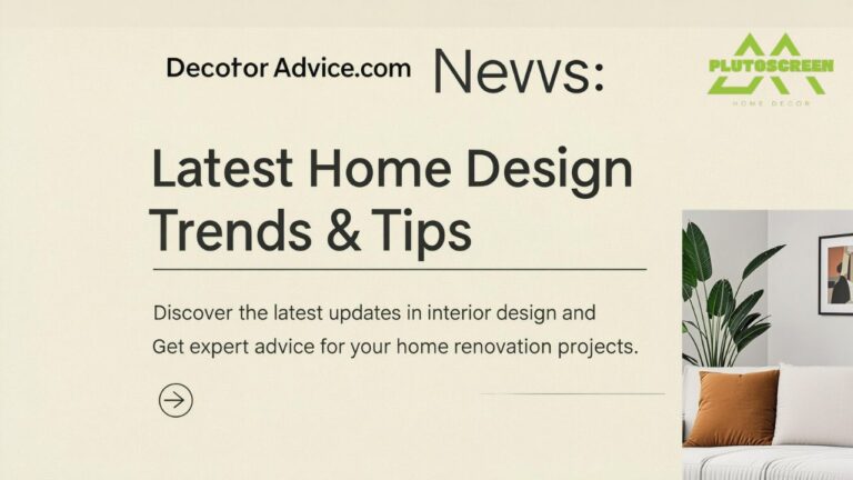 DecoratorAdvice.com News Latest Home Design Trends & Tips