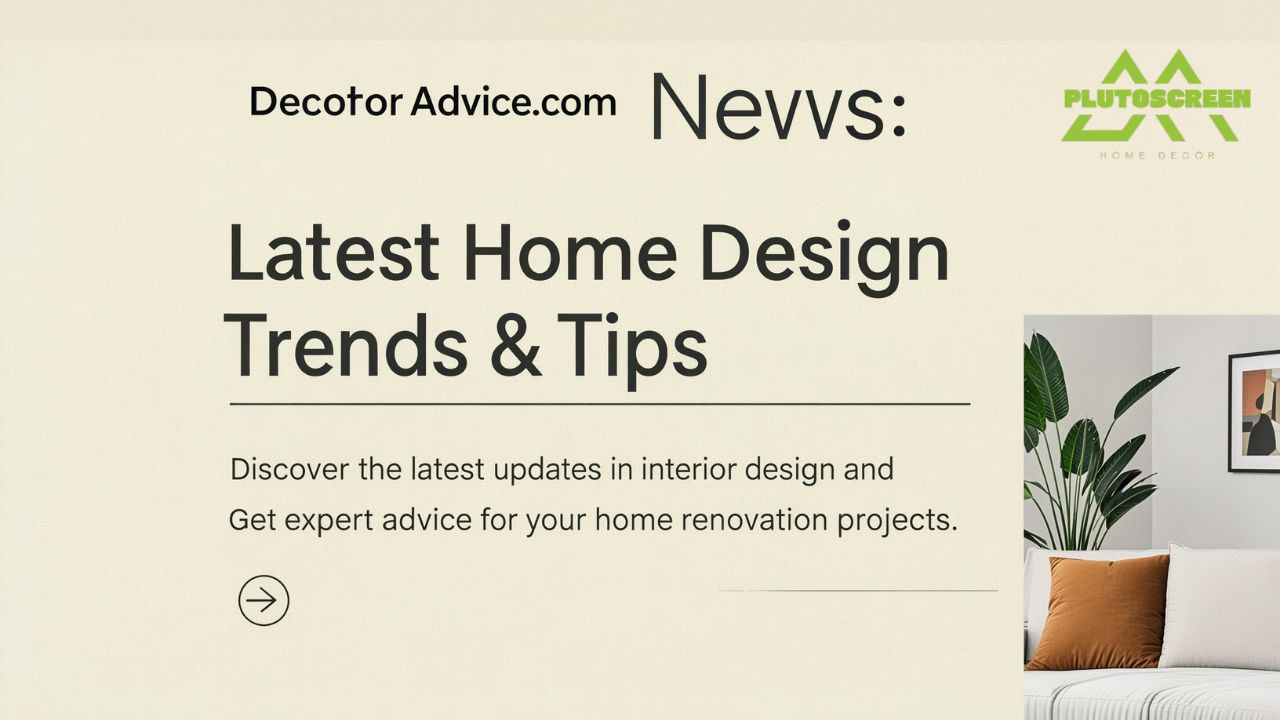 DecoratorAdvice.com News Latest Home Design Trends & Tips