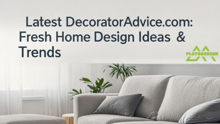 Latest DecoratorAdvice .com Fresh Home Design Ideas & Trends