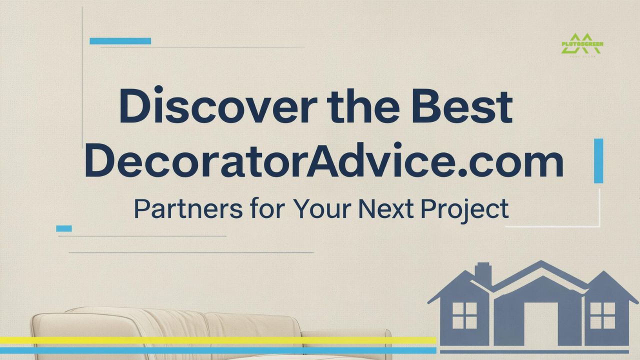 Discover the Best DecoratorAdvice.com Partners for Your Next Project