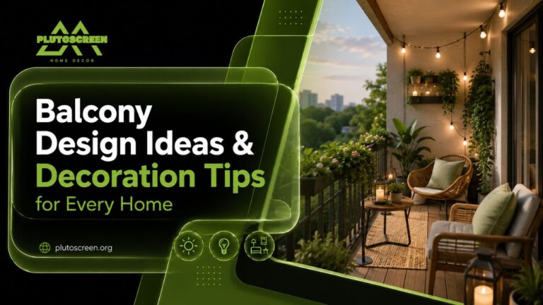 Balcony Design Ideas & Decoration Tips for Every Home