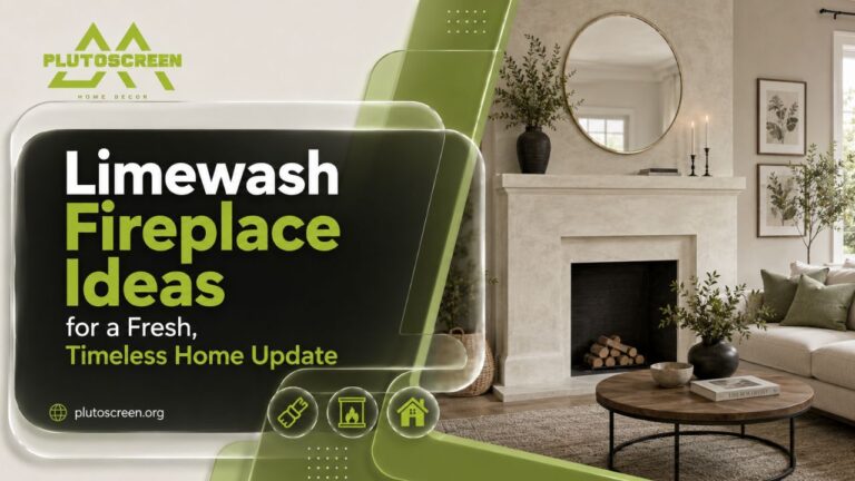 Limewash Fireplace Ideas for a Fresh, Timeless Home Update