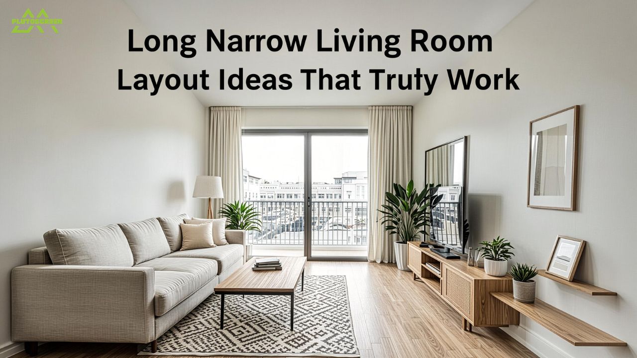 Long Narrow Living Room Layout Ideas That Truly Work
