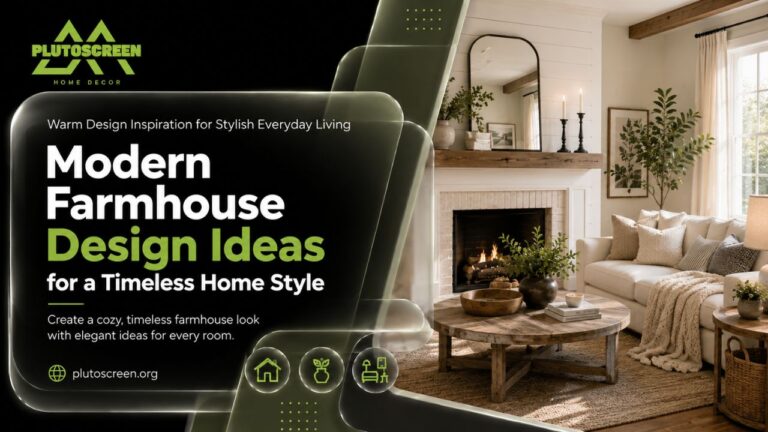 Modern Farmhouse Design Ideas for a Timeless Home Style